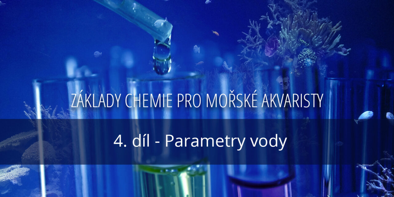Základy chemie pro mořské akvaristy, díl 4. – parametry vody