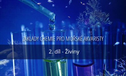 Základy chemie pro mořské akvaristy, díl 2. – živiny