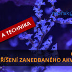 Vzkříšení zanedbaného mořského akvária 6. díl – novinky a technika